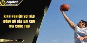 Kinh nghiệm soi kèo bóng rổ bất bại cho mọi cược thủ